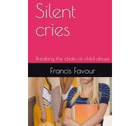 Silent cries: Breaking the chain of child abuse