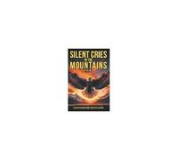 Silent Cries In The Mountains