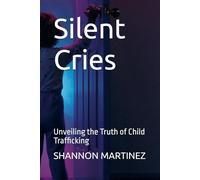Silent Cries: Unveiling the Truth of Child Trafficking