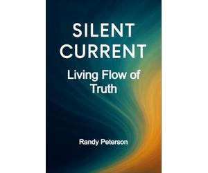 Silent Current: Awakening Consciousness Through the Living Flow of Truth