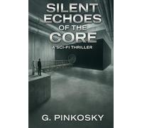 Silent Echoes of The Core: A Sci-Fi Mystery of Robotics and AI in a Dystopian Cyberpunk Future