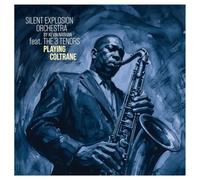 Silent Explosion Orchestra By Kevin Naßhan - Playing Coltrane Feat. the 3 Tenors