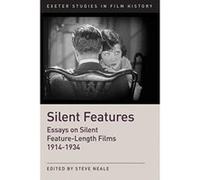 Silent Features: The Development of Silent Feature Films 1914-1934 - [Version Originale] Inconnu (Auteur)