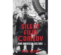 Silent Film Comedy And American Culture