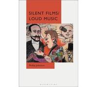 Silent FilmsLoud Music by Johnston & Phillip Sydney Conservatorium of Music & Australia Johnston Phillip Sydney Conservatorium of Music Australia (Auteur)