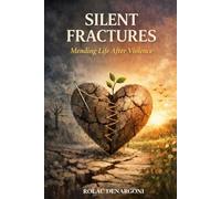 SILENT FRACTURES: Mending Life After Violence