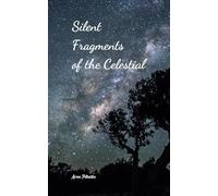 Silent Fragments of the Celestial