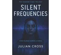Silent Frequencies: Every secret hums beneath the surface.