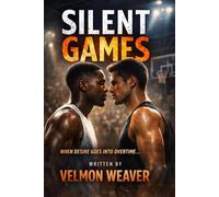 Silent Games: A Forbidden Basketball Romance About Secrets, Identity, and Love Under Pressure