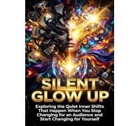 Silent Glow Up No One Expects: Exploring the Quiet Inner Shifts That Happen When You Stop Changing for an Audience and Start Changing for Yourself
