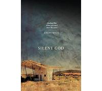 Silent God: Finding Him When You Can't Hear His Voice