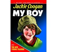 Silent Golden Classics: My Boy (1921) / The New School Teacher (1924)