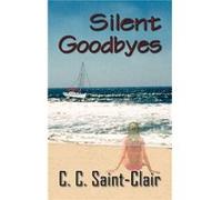 Silent Goodbyes by C.C. SaintClair C.C. SaintClair (Auteur)