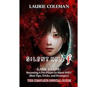 SILENT HILL F GAME GUIDE: Becoming A Pro Player In Silent Hill f (Best Tips, Tricks, and Strategies)