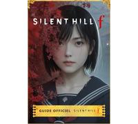 Silent Hill F GUIDE OFFICIEL: Procédure Pas à Pas à 100 %, Stratégies De Boss, Astuces, Objets De Collection Et Secrets