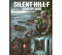 Silent Hill F Strategy Guide: Unveiled Mysteries, Secrets, Tips and Tricks, Expert Techniques, and Essential Insights for Mastering the Fog-Shrouded World