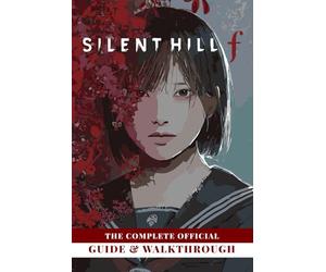 Silent Hill f: The Complete Official Guide & Walkthrough