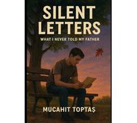 Silent Letters: What I Never Told My Father