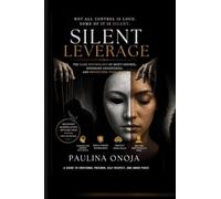 Silent Leverage: The Dark Psychology of Quiet Control, Boundary Engineering, and Protecting Your Peace