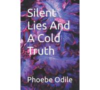 Silent Lies And A Cold Truth