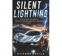 Silent Lightning: The Story of Japan’s Revolutionary Electric Hypercar