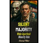 Silent Majority: Woke Apartheid Minority Rule