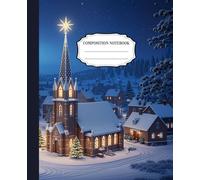 Silent Night Christmas Village Composition Notebook: Peaceful Winter Church Scene Writing Journal , Journaling, or Seasonal