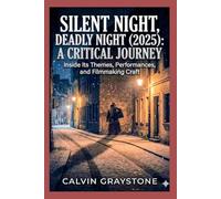 Silent Night, Deadly Night (2025): A Critical Journey: Inside Its Themes, Performances, and Filmmaking Craft