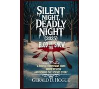 Silent Night, Deadly Night (2025): Blood on the Snow: A Brutal Christmas Horror Movie Review and Behind-the-Scenes Story