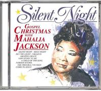 Silent Night - Gospel Christmas With Mahalia Jackson by Mahalia Jackson (2000-01-01)