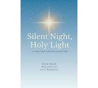 Silent Night, Holy Light: A Christmas Fireside Collection