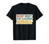 Silent Night? in Classroom Night Adorable Teacher Humour Life T-Shirt