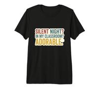 Silent Night? in Classroom Night Adorable Teacher Humour Life T-Shirt Haut de Gamme