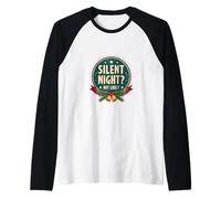 Silent Night Not Likely - Humour de Vacances Bruyant Manche Raglan