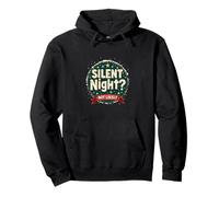 Silent Night Not Likely - Humour de Vacances Bruyant Sweat à Capuche