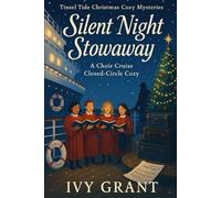 Silent Night Stowaway: A Choir Cruise Closed-Circle Cozy