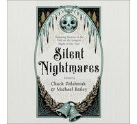 Silent Nightmares: Haunting Stories to Be Told on the Longest Night of the Year