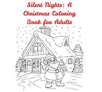 Silent Nights: A Christmas Coloring Book for Adults