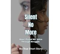 Silent No More: How I Found My Voice Through Struggle