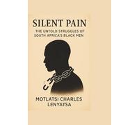 Silent Pain: The Untold Struggles of South Africa’s Black Men