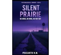 Silent Prairie: No Birds, No Wind, No Way Out