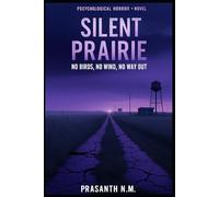 Silent Prairie: No Birds, No Wind, No Way Out