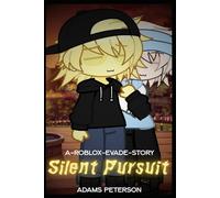 Silent Pursuit : A-Roblox-Evade-Story