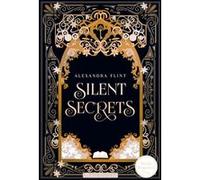 Silent Secrets TOME 1 Alexandra Flint (Auteur)