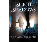 Silent Shadows: The Vessel’s Awakening