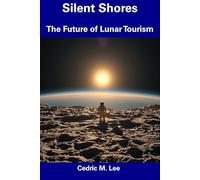 Silent Shores: The Future of Lunar Tourism
