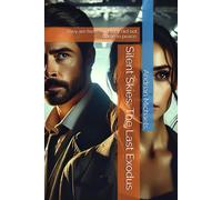 Silent Skies: The Last Exodus: They Are Here. And They Did Not Come In Peace. (Silent Skies Chronicles)