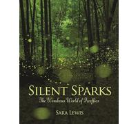 Silent Sparks: The Wondrous World of Fireflies