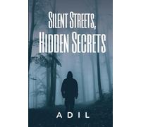 Silent Streets, Hidden Secrets: A Psychological Thriller of Kidnapping, Mirrors & the Silence Within