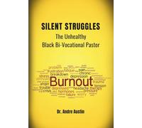 Silent Struggles: The Unhealthy Black Bi-Vocational Pastor